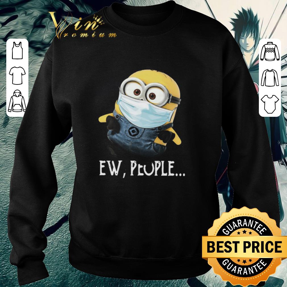 Hot Minion mask Ew People Coronavirus shirt 5 Hot Minion mask Ew People Coronavirus shirt