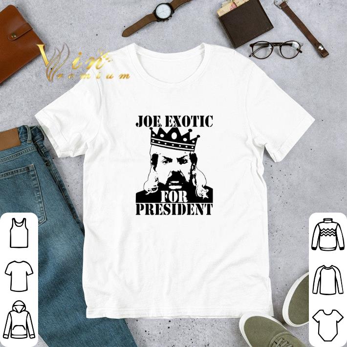 Pretty Joe Exotic King For President 2020 shirt