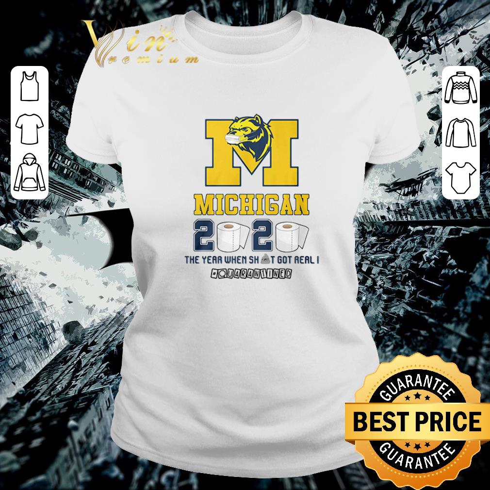 Pretty Michigan Wolverines 2020 the year when shit got real quarantined Coronavirus shirt 1 Pretty Michigan Wolverines 2020 the year when shit got real quarantined Coronavirus shirt 2