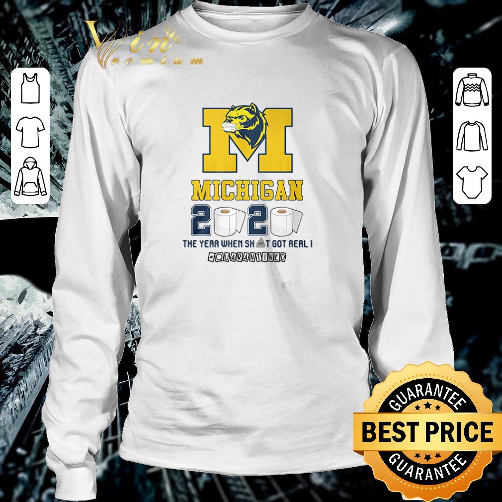 Pretty Michigan Wolverines 2020 the year when shit got real quarantined Coronavirus shirt 2 Pretty Michigan Wolverines 2020 the year when shit got real quarantined Coronavirus shirt 3