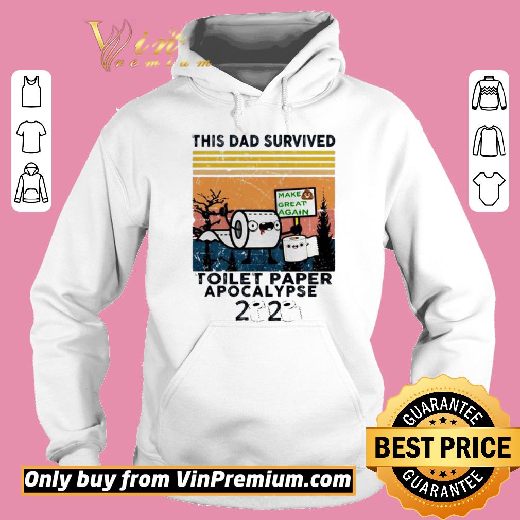 Premium This dad survived make great a agin toilet paper apocalypse 2020 shirt