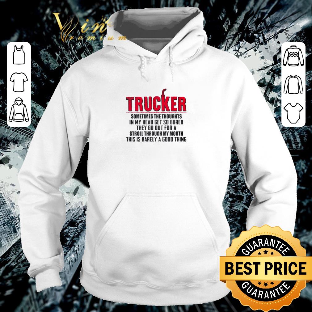 Awesome Trucker sometimes the thoughts in my head get so bored shirt 5 Awesome Trucker sometimes the thoughts in my head get so bored shirt