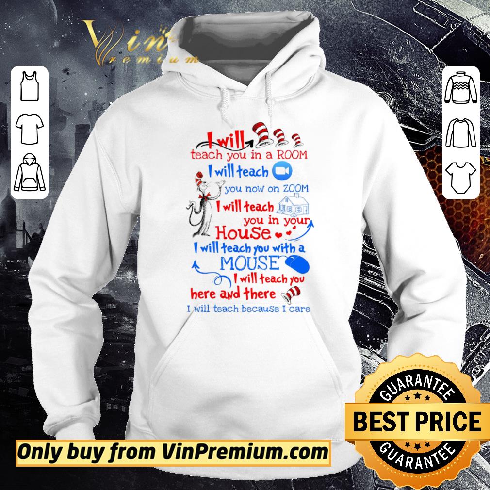Official Dr Seuss I Will Teach You In A Room I Will Teach You Now On Zoom shirt 5 Official Dr Seuss I Will Teach You In A Room I Will Teach You Now On Zoom shirt