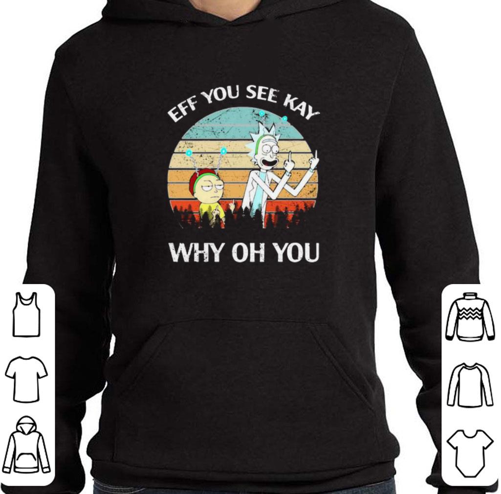 Nice Rick and Morty eff you see kay why oh you vintage shirt