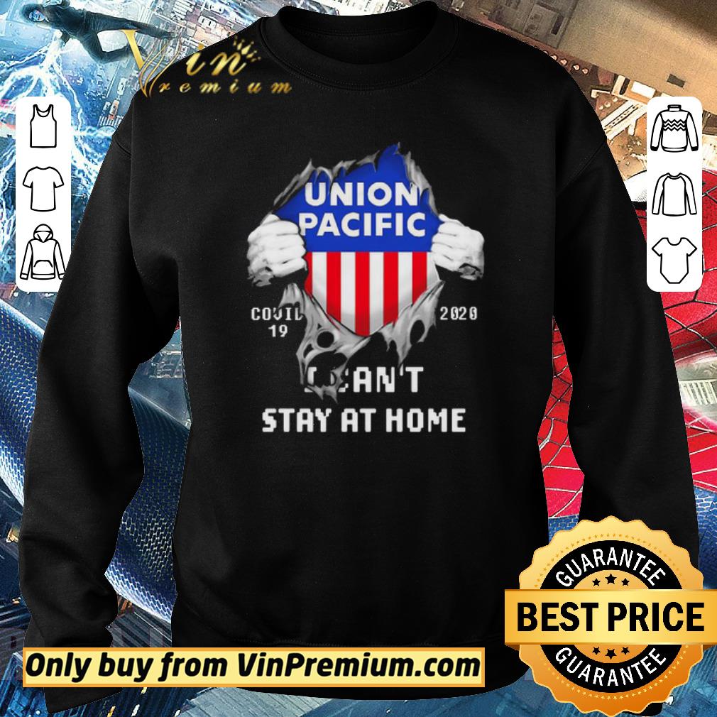 Premium Blood inside me Union Pacific covid-19 2020 I can’t stay at home shirt