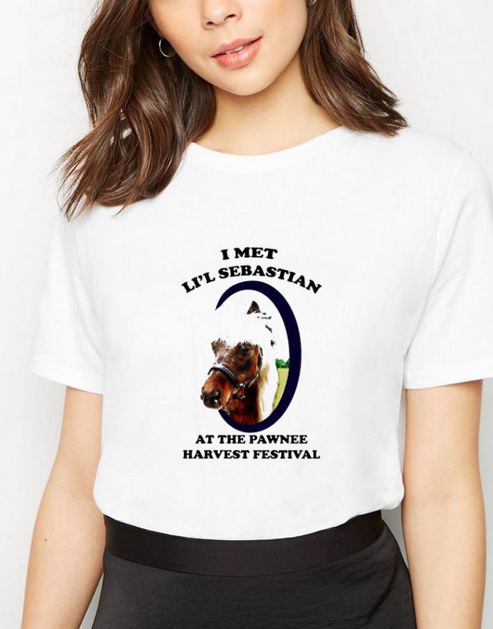 Official Horse I Met Li’l Sebastian At The Pawnee Harvest Festival shirt
