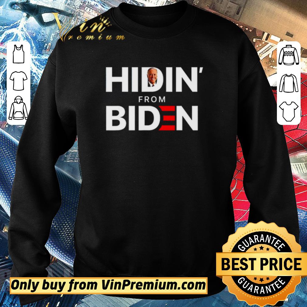 Premium Hidin’ from Biden shirt