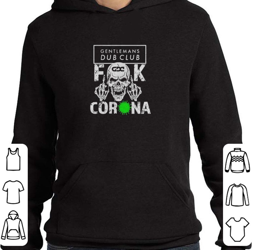 Official Skull Gentleman’s Dub Club Fuck Coronavirus Covid-19 shirt