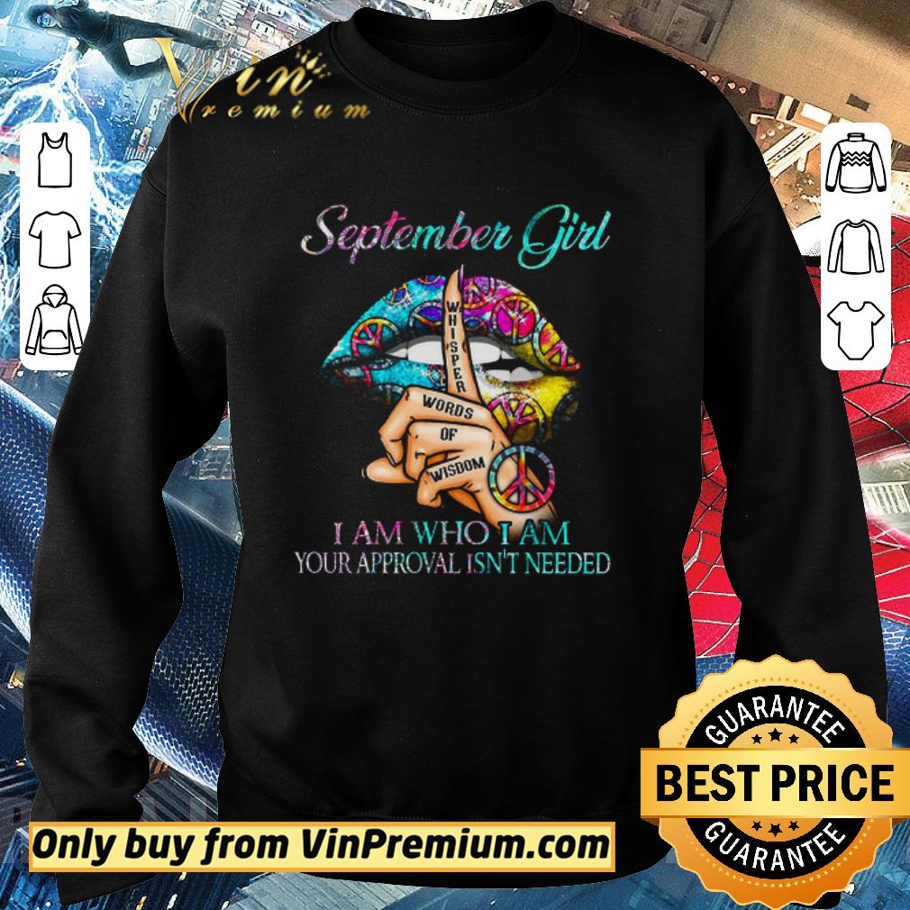 Premium Lips Cannabis September Girl Whisper Words Of Wisdom I Am Who I Am Your shirt 5 Premium Lips Cannabis September Girl Whisper Words Of Wisdom I Am Who I Am Your shirt