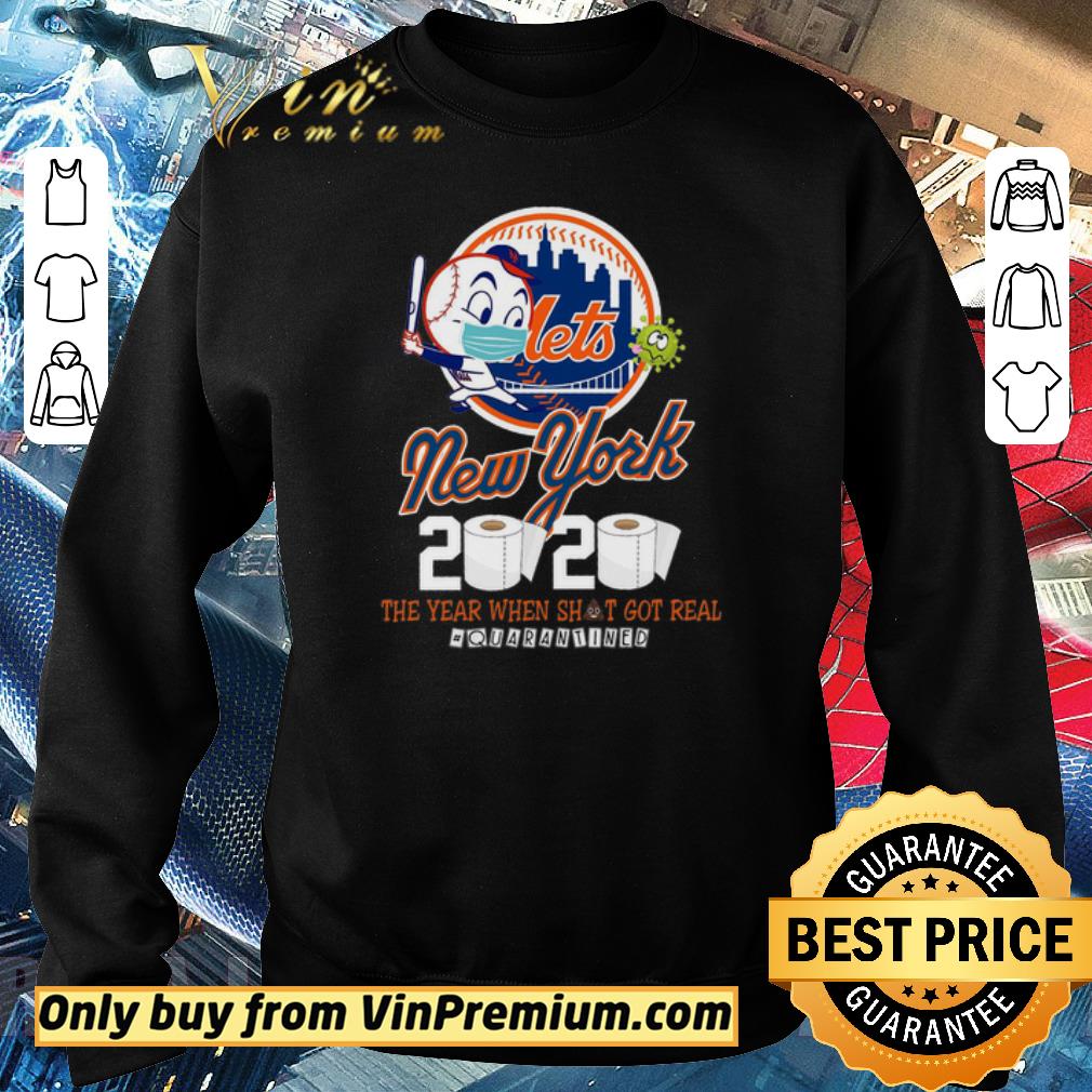Funny Mets New York 2020 The Year When Shit Got Real Quarantined Coronavirus shirt 5 Funny Mets New York 2020 The Year When Shit Got Real Quarantined Coronavirus shirt