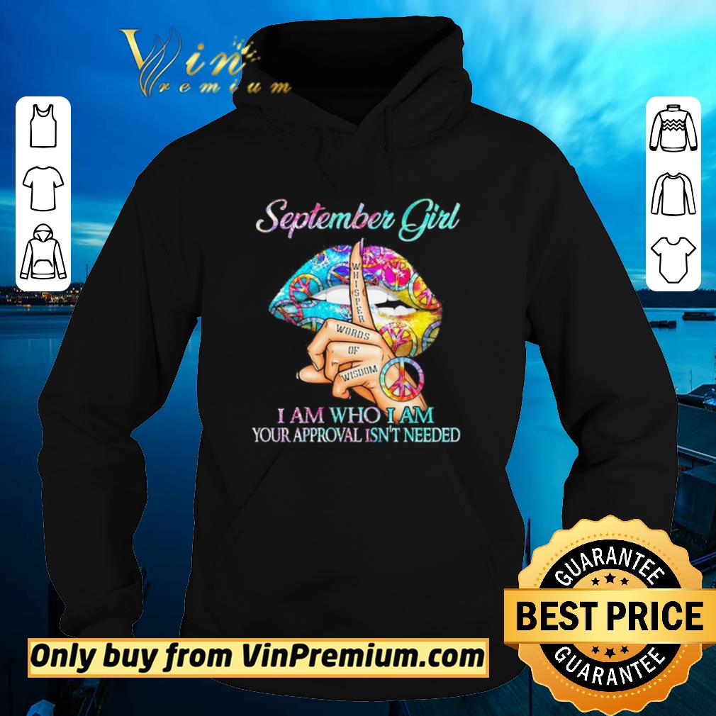 Official Hippie Slip september girl i am who i am your approval isn’t needed shirt 5 Official Hippie Slip september girl i am who i am your approval isn’t needed shirt