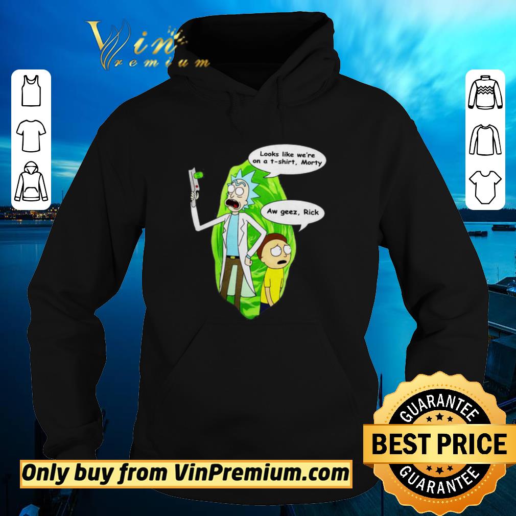 Funny Looks like We’re on a T-shirt Morty Aw Geez Rick shirt 5 Funny Looks like We’re on a T-shirt Morty Aw Geez Rick shirt