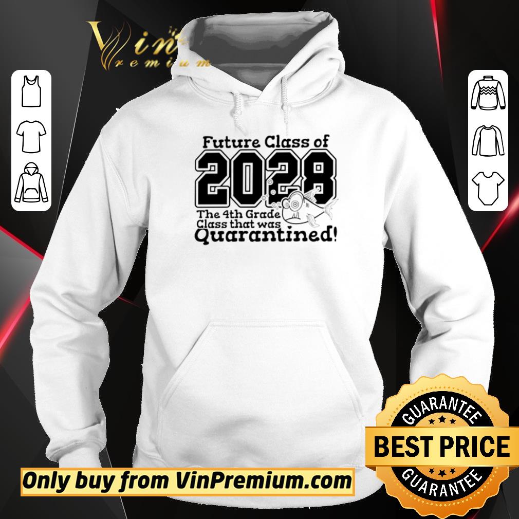 Funny Future class of 2028 the 4th grade class that was quarantined shirt