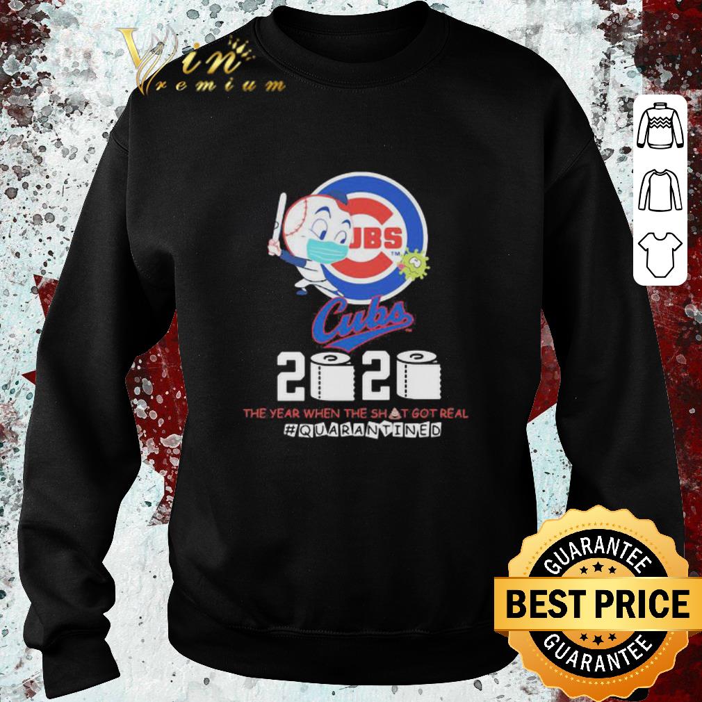 Awesome Chicago Cubs 2020 the year when the shit got real quarantined Covid-19 shirt 7 Awesome Chicago Cubs 2020 the year when the shit got real quarantined Covid-19 shirt