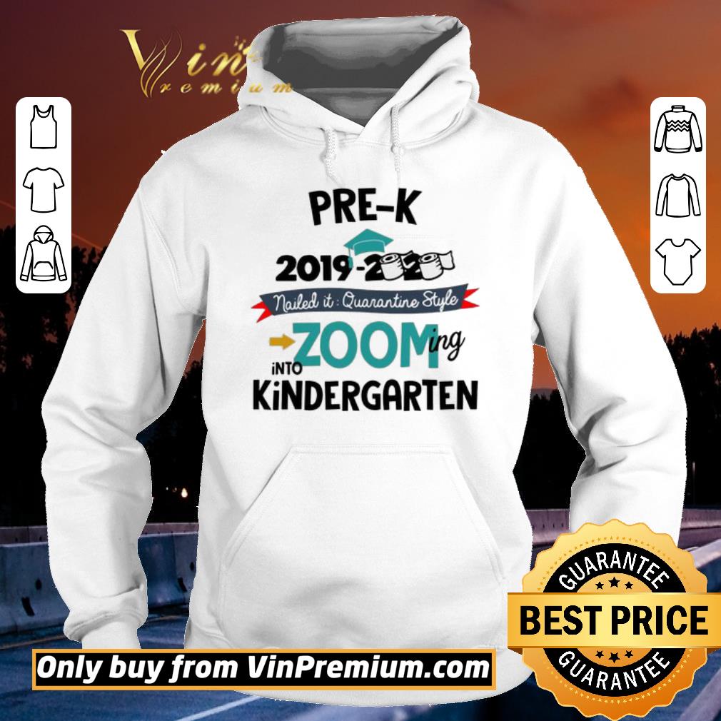 Funny Pre-K 2019 2020 nailed it quarantine style zooming into Kindergarten shirt 5 Funny Pre-K 2019 2020 nailed it quarantine style zooming into Kindergarten shirt