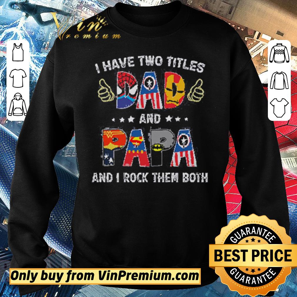 Premium Avengers Marvel A Have Two Titles Dad And Papa And I Rock Them Both shirt 5 Premium Avengers Marvel A Have Two Titles Dad And Papa And I Rock Them Both shirt