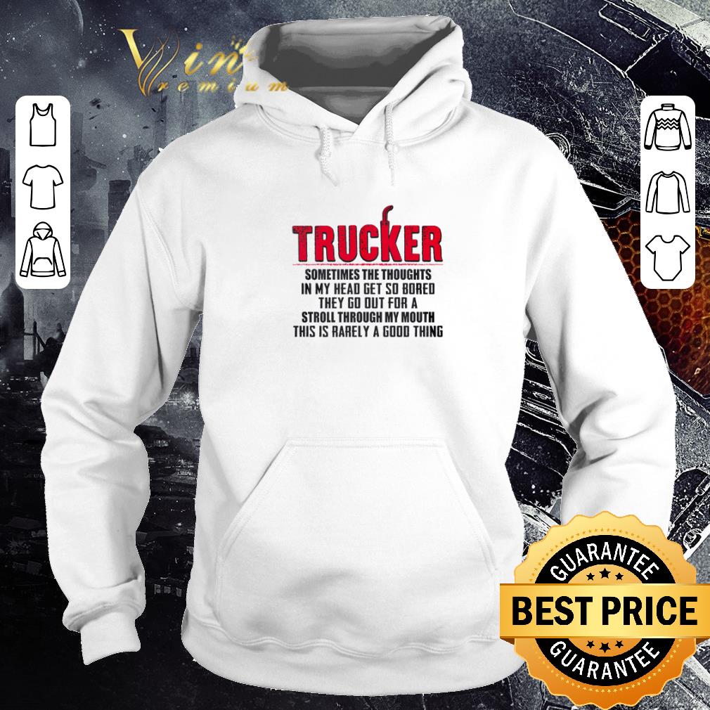 Awesome Trucker sometimes the thoughts in my head get so bored shirt 5 Awesome Trucker sometimes the thoughts in my head get so bored shirt