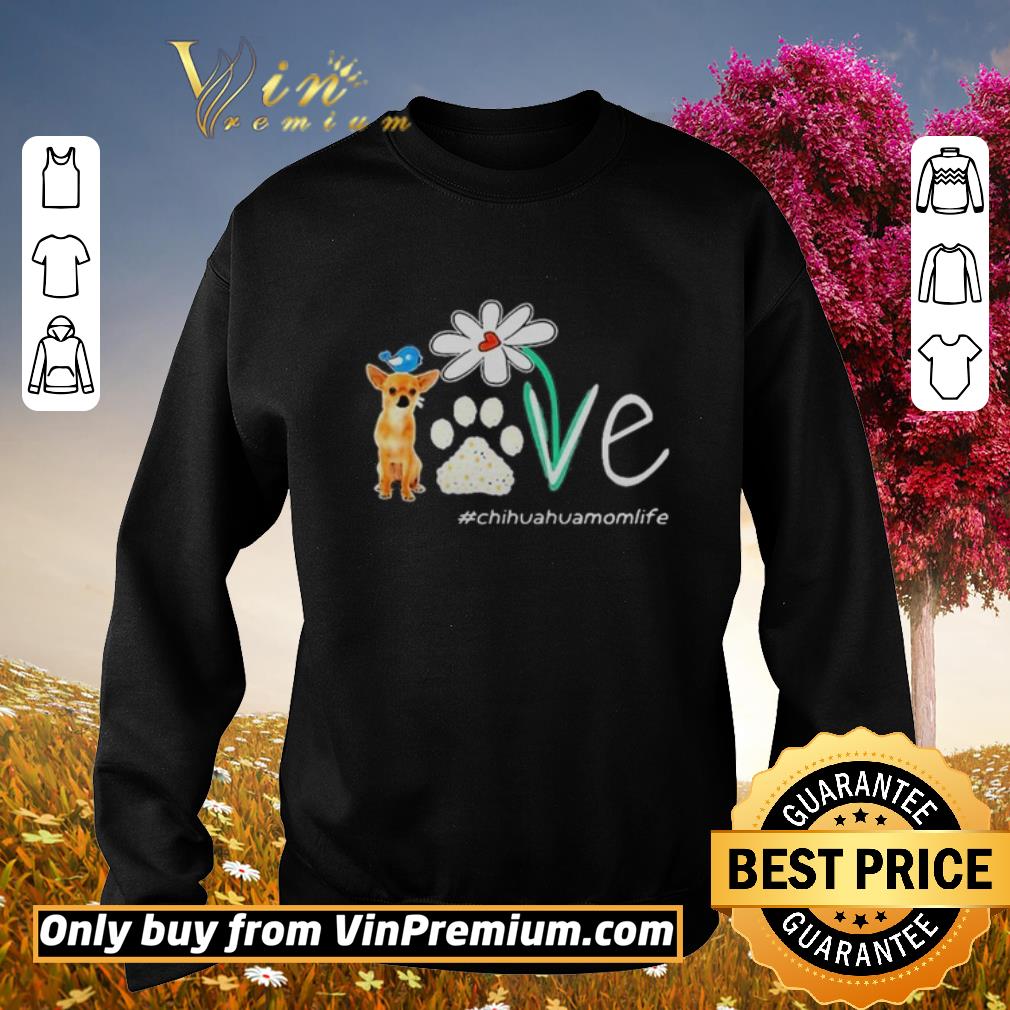 Hot Chihuahua Mom Life Paw Flower shirt