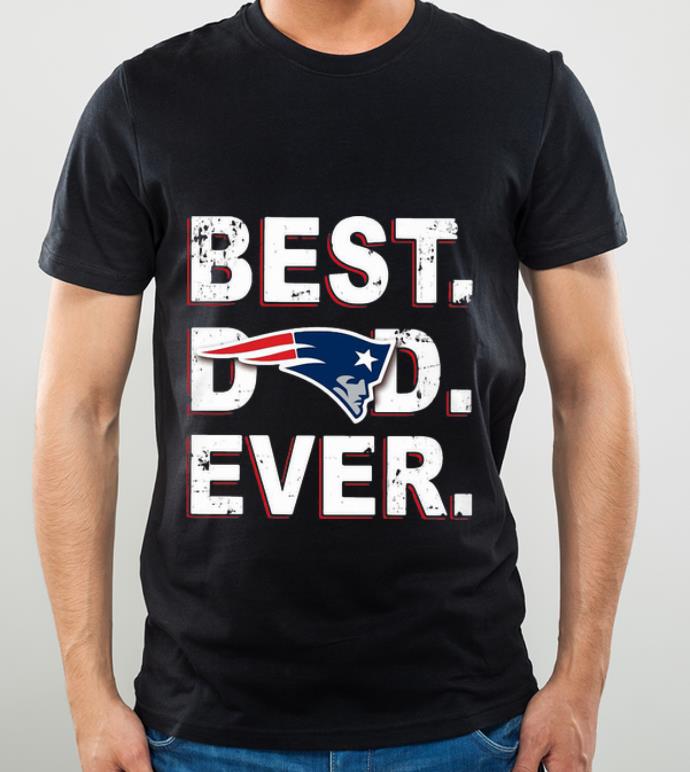 Official New England Patriots Best Dad Ever Father's Day shirt
