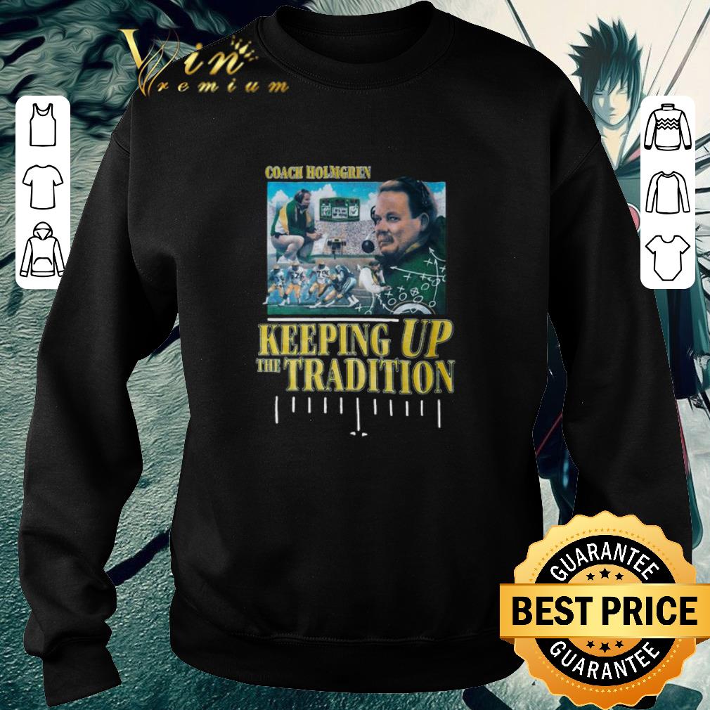Funny Green Bay Packers coach holmgren keeping up the tradition shirt 5 Funny Green Bay Packers coach holmgren keeping up the tradition shirt