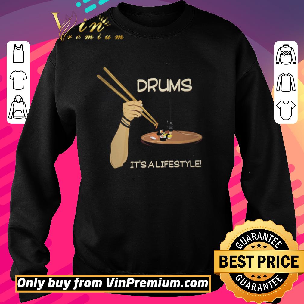Official Sushi Drummer Drums It's A Lifestyle shirt 5 Official Sushi Drummer Drums It's A Lifestyle shirt