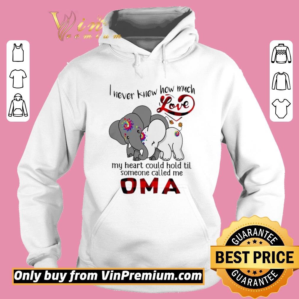 Official Elephants I Never Knew How Much Love My Heart Could Hold Til Some One Called Me Oma shirt