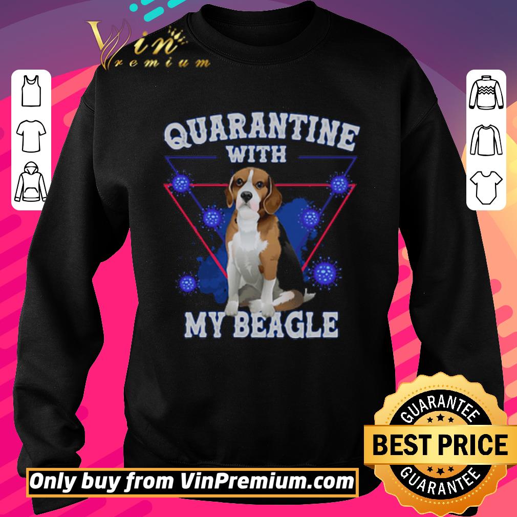 Funny Quarantine with My beagle Coronavirus shirt
