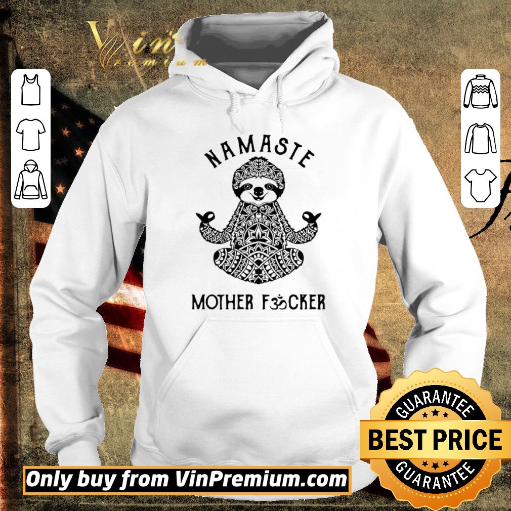Funny Sloth yoga namaste mother fucker shirt