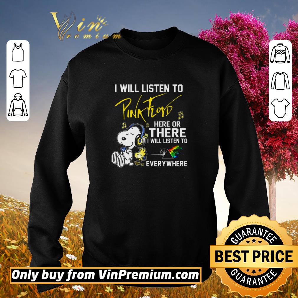 Premium Snoopy And Woodstock I Will Listen To Pink Floyd Here Or There I Will Listen shirt