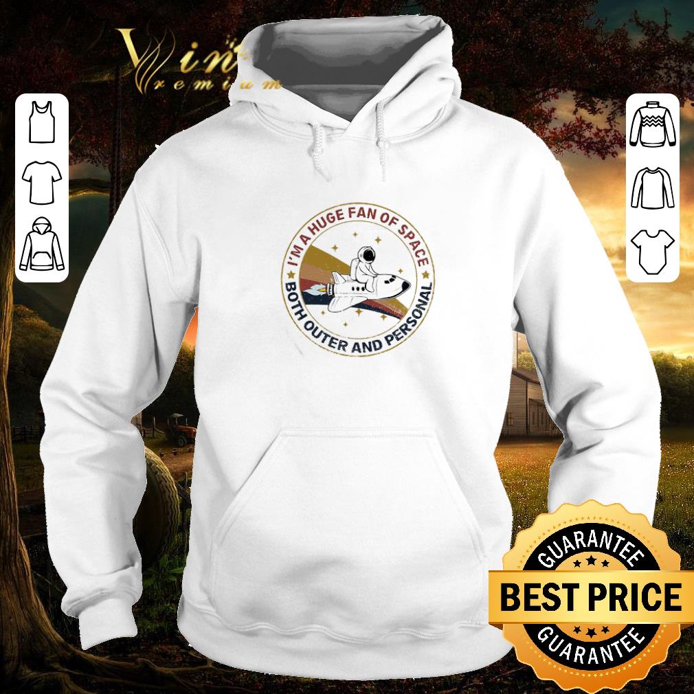 Original Astronaut i’m a huge fan of space both outer and personal shirt