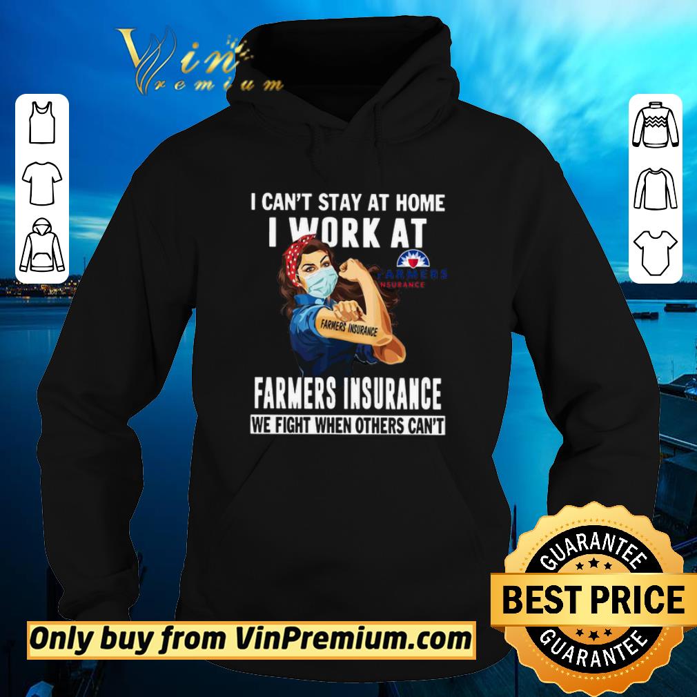 Premium Strong Woman Face Mask I Can’t Stay At Home I Work At Farmers Insurance We Fight When Others Can’t shirt 7 Premium Strong Woman Face Mask I Can’t Stay At Home I Work At Farmers Insurance We Fight When Others Can’t shirt