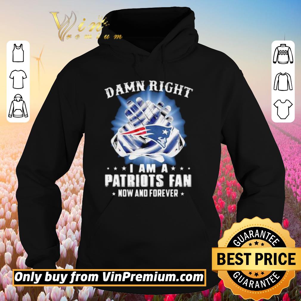 Official Damn right i am a patriots fan now and forever stars shirt