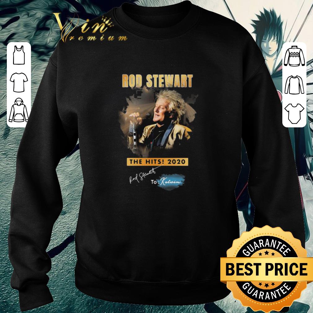 Nice Roderick David Rod Stewart The Hits 2020 signature To Kelvin shirt