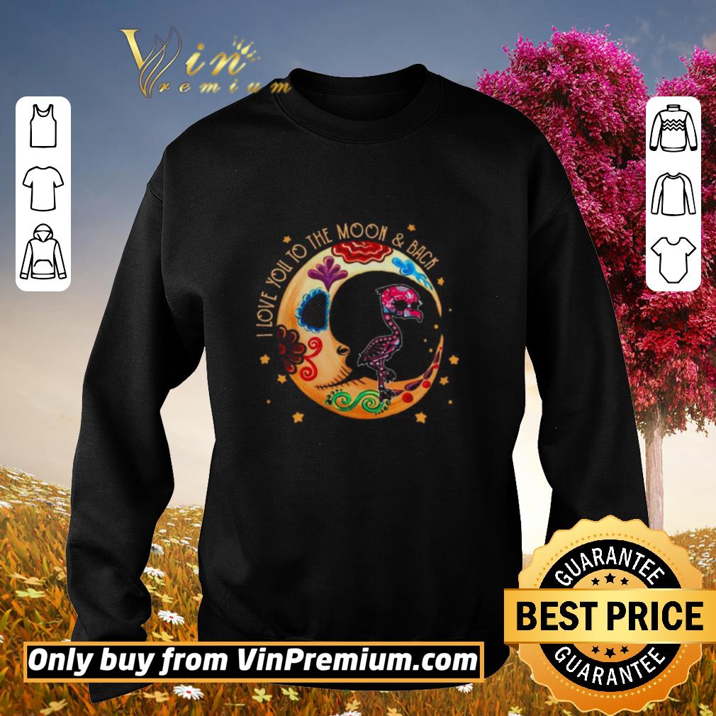 Premium Flamingo sugar skull I love you to the moon and back shirt 5 Premium Flamingo sugar skull I love you to the moon and back shirt