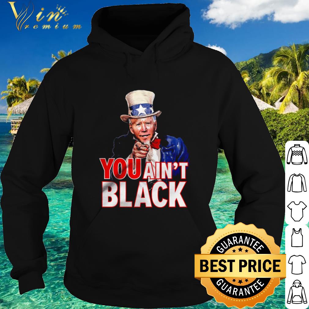 Nice Uncle Sam mashup Joe Biden You Ain’t Black shirt