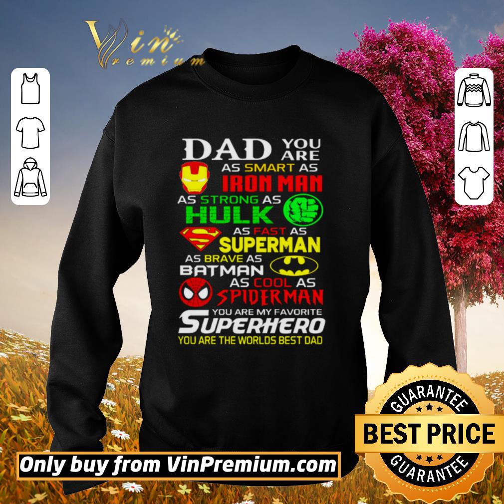 Official Dad you are smart as Ironman strong as Hulk fast as superman shirt 5 Official Dad you are smart as Ironman strong as Hulk fast as superman shirt