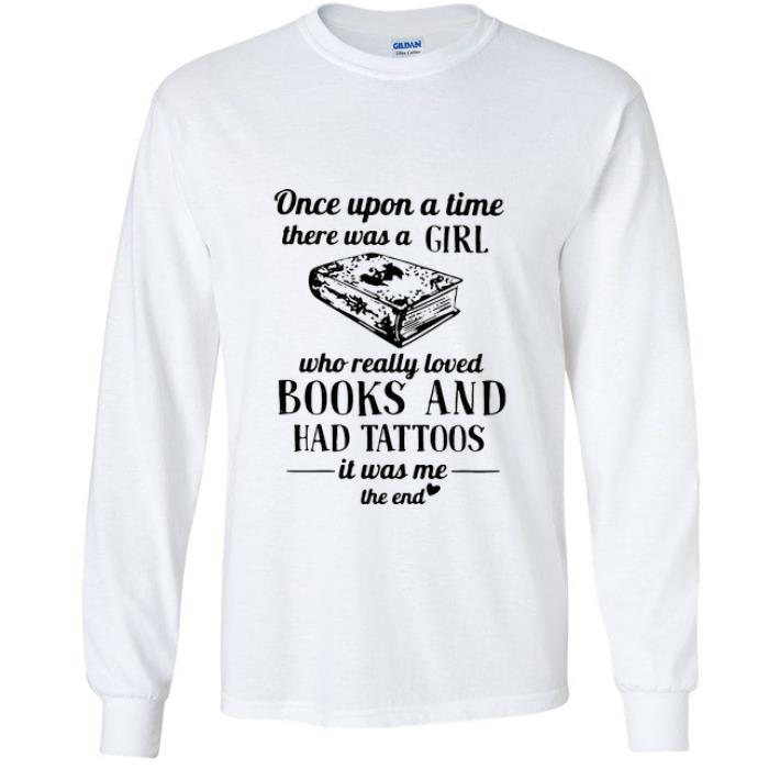 Official Once Upon A Time There Was A Girl Who Really Loved Books And Had Tattoos shirt