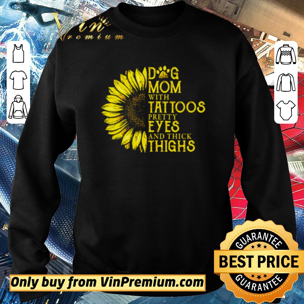 Funny Dog mom with tattoos pretty eyes and thick things shirt