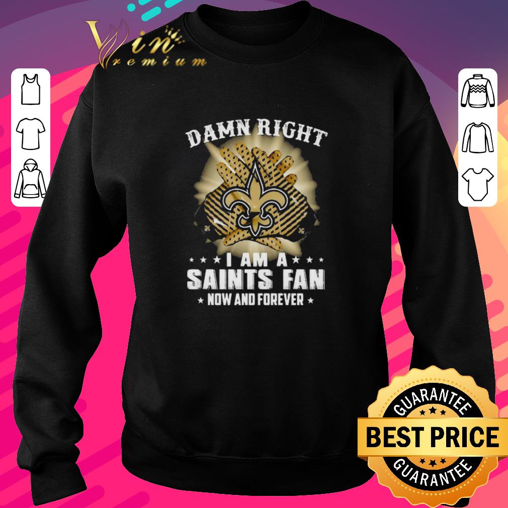 Original Logo New Orleans Saints Damn Right I Am A Saints Fan Now And Forever shirt 5 Original Logo New Orleans Saints Damn Right I Am A Saints Fan Now And Forever shirt