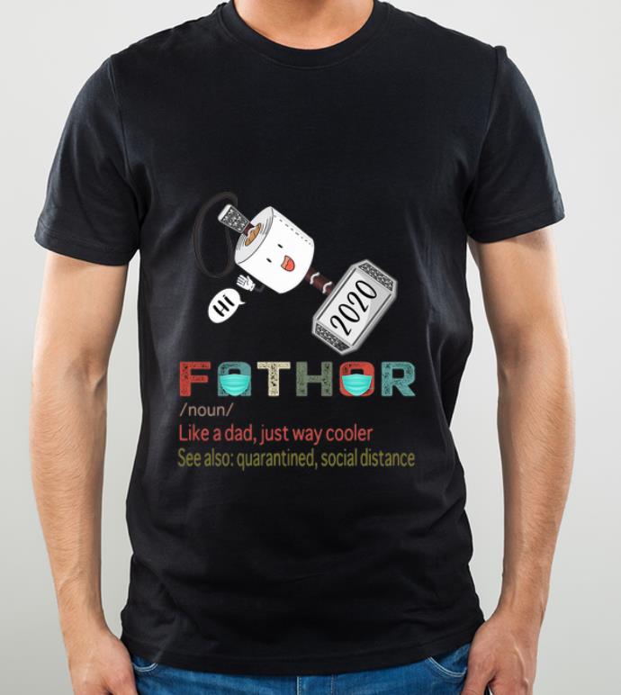 Great Fathor Definition Like A Dad Just Way Cooler Toilet Paper Quarantined shirt