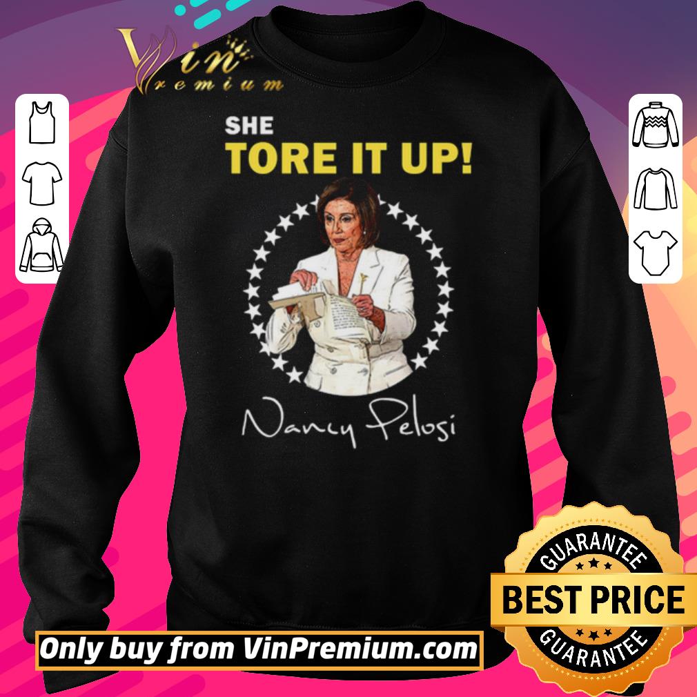 Premium She tore it up Nancy Pelosi shirt
