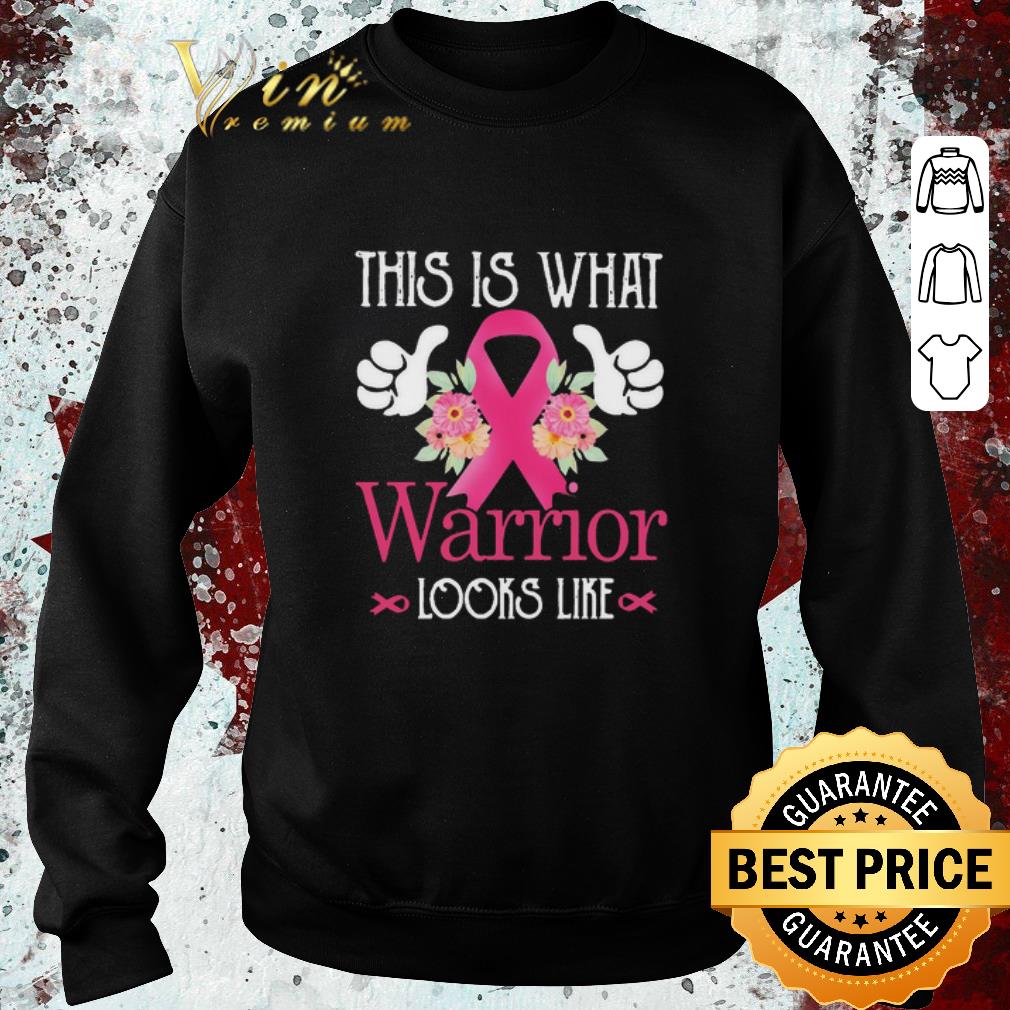 Funny This is what warrior looks like Breast Cancer Awareness flower shirt