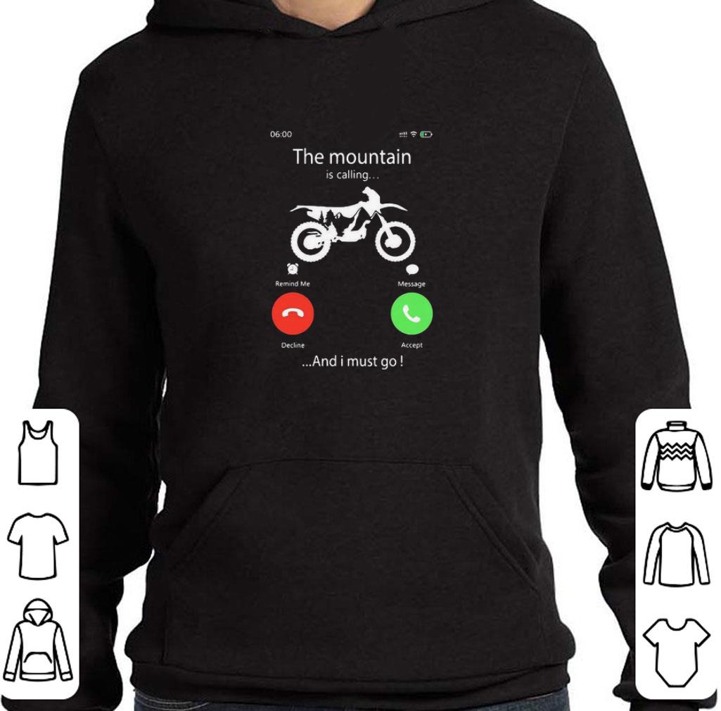 Hot Motocross the mountain is calling and I must go shirt