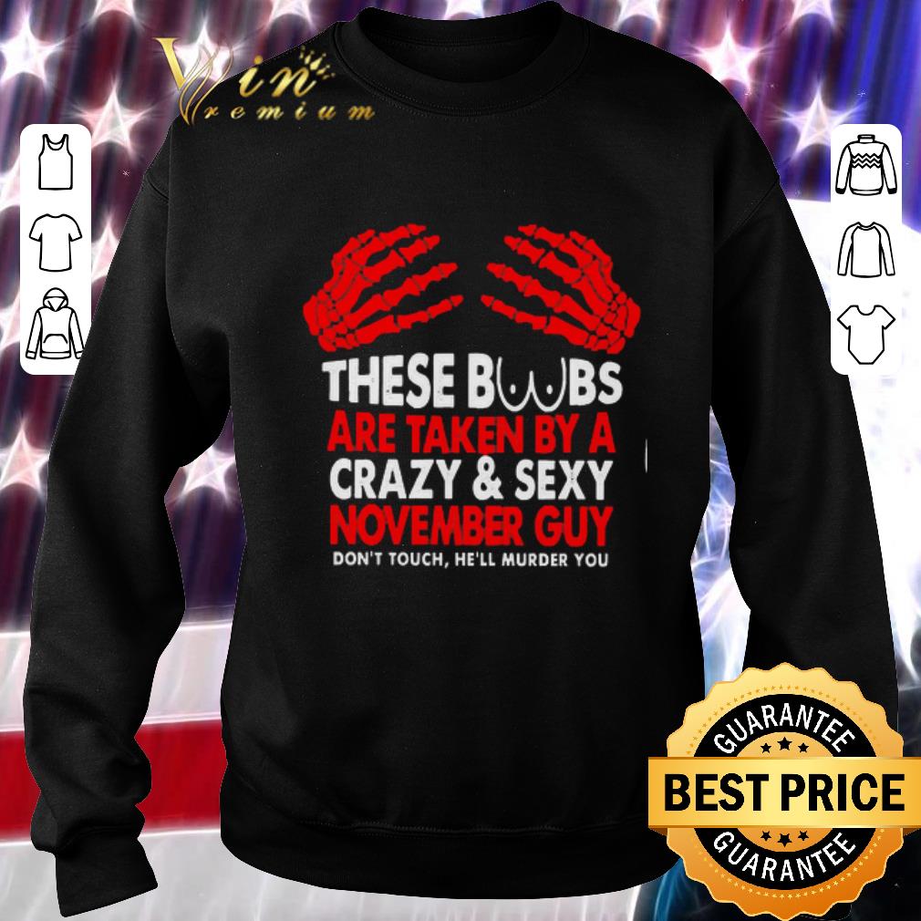 Hot These boobs are taken by a crazy and sexy November guy shirt 5 Hot These boobs are taken by a crazy and sexy November guy shirt