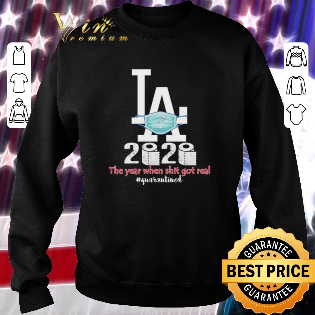 Pretty Los Angeles Dodgers the year when shit got real quarantined Covid-19 shirt