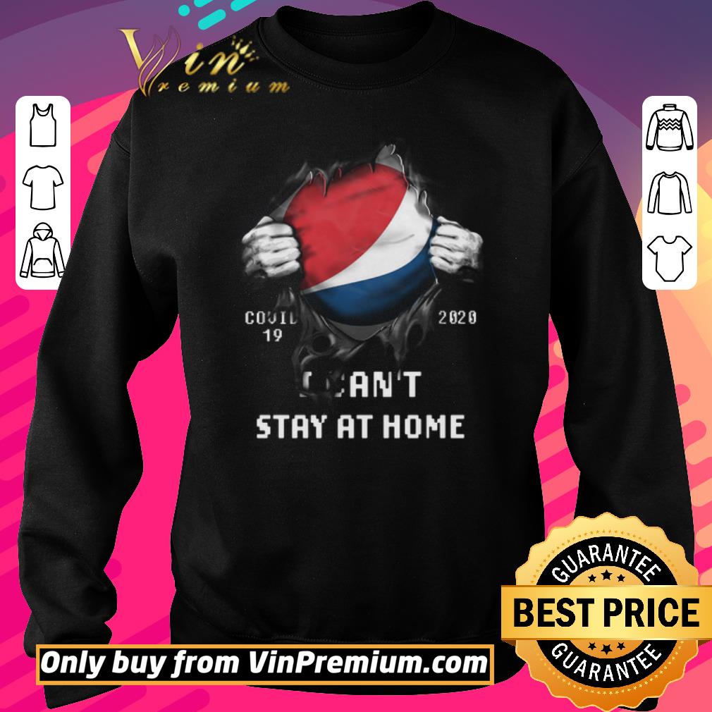 Pretty Pepsi Covid 19 2020 I Can't Stay At Home shirt