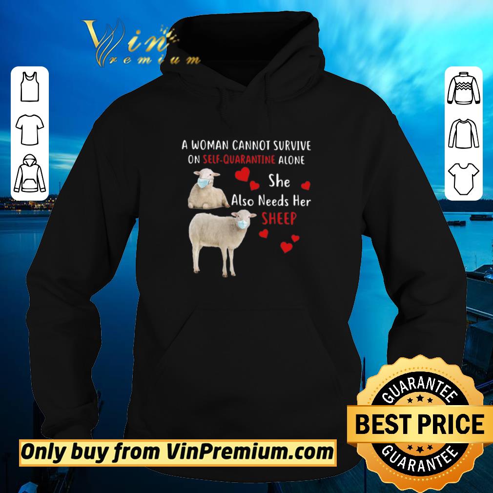 Premium A Woman Cannot Survive On Self Quarantine Alone She Also Needs Her Sheep shirt