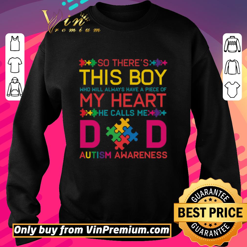 Official Autism Awareness So There's This Boy Who Will Always Have A Piece Of My Heart shirt 5 Official Autism Awareness So There's This Boy Who Will Always Have A Piece Of My Heart shirt