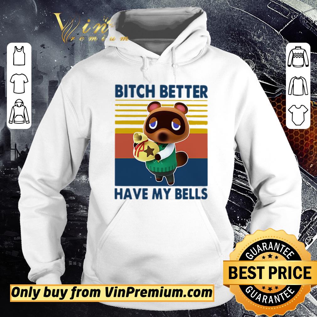 Pretty Tom Nook bitch better have my bells vintage shirt