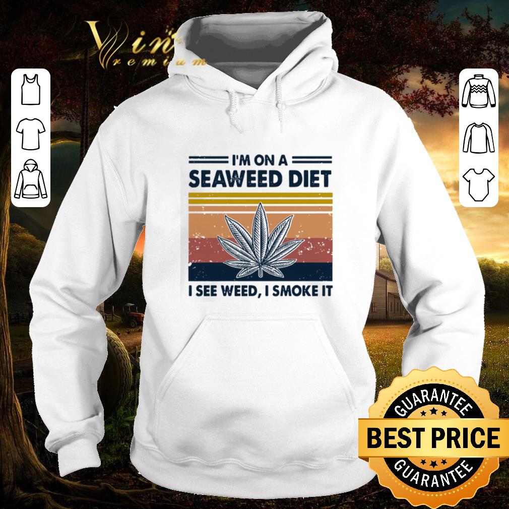 Awesome Cannabis Marijuana I’m on a seaweed diet i see weed i smoke it vintage shirt 7 Awesome Cannabis Marijuana I’m on a seaweed diet i see weed i smoke it vintage shirt